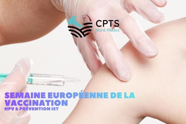 Photo d'une vaccination à l'épaule, logo CPTS Nord Médoc, texte « Semaine européenne de la vaccination — HPV & prévention IST »